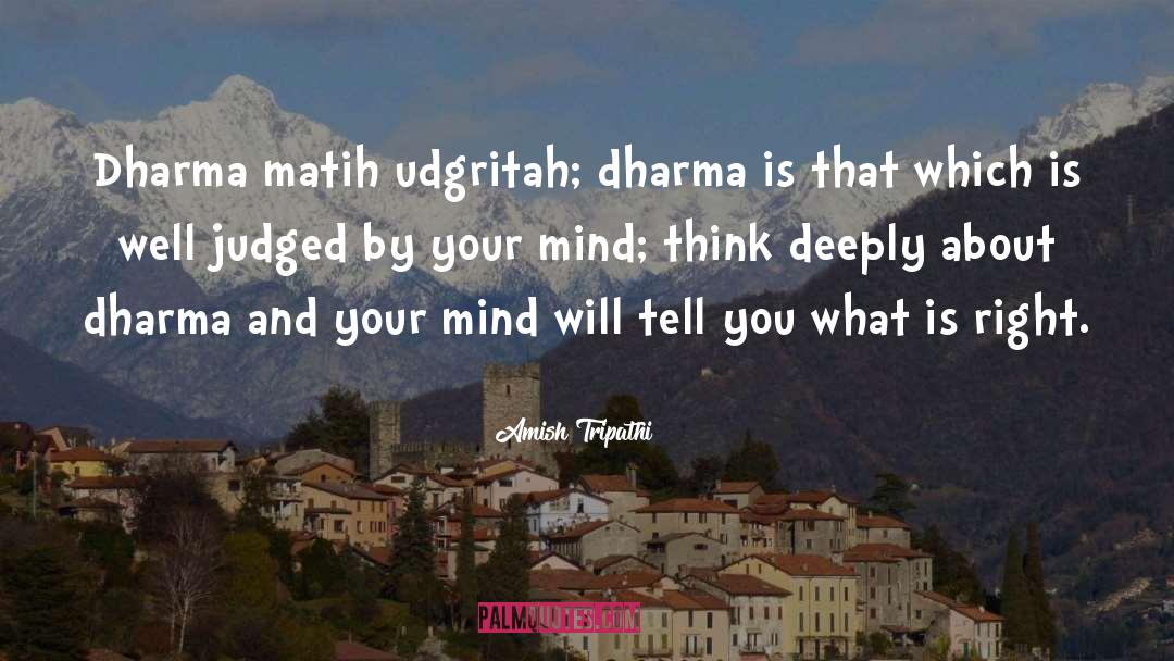 Think Deeply quotes by Amish Tripathi