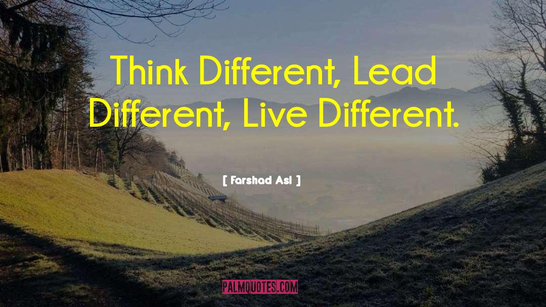 Think Different quotes by Farshad Asl