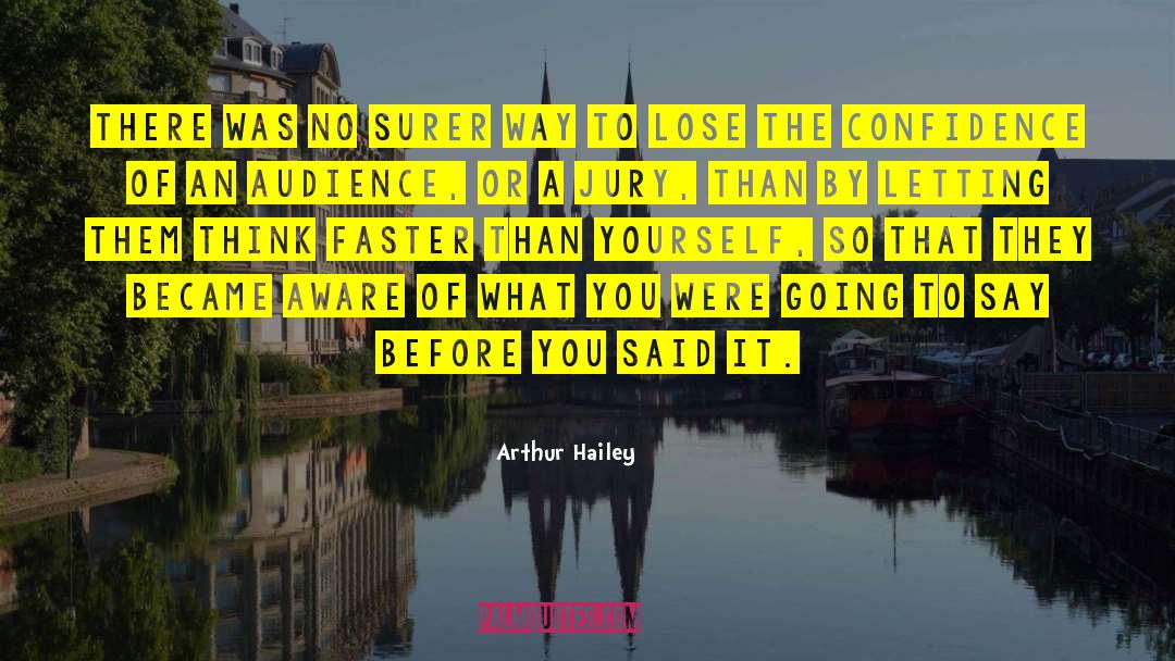Think Faster quotes by Arthur Hailey