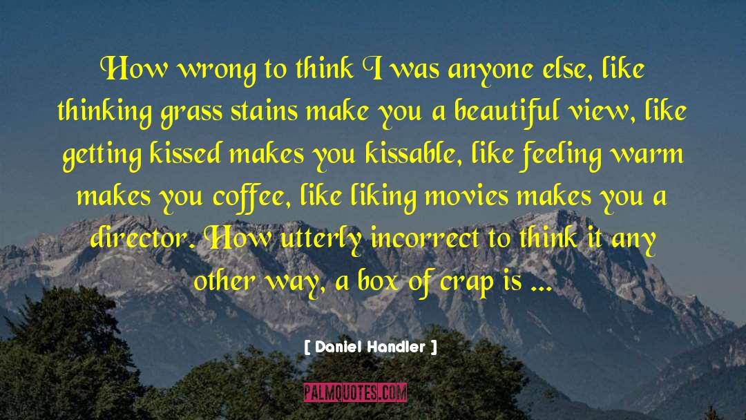 Think Feeling Love quotes by Daniel Handler