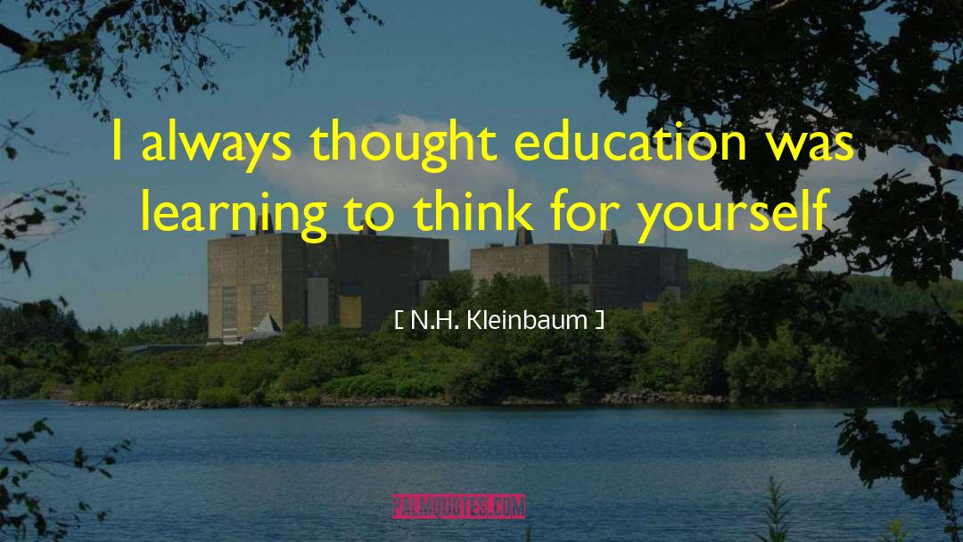 Think For Yourself quotes by N.H. Kleinbaum