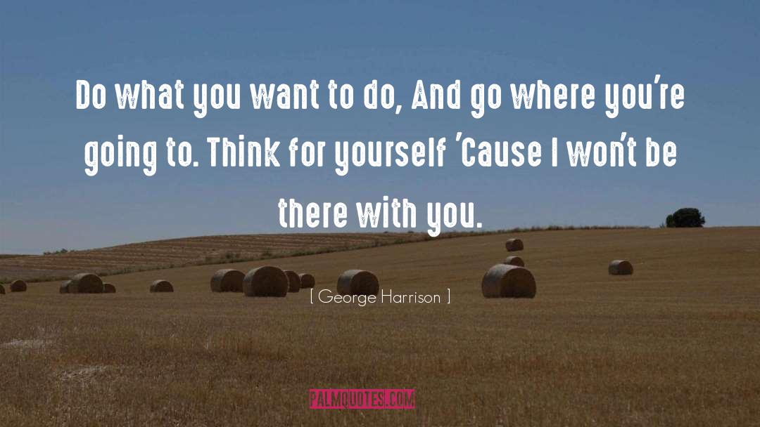 Think For Yourself quotes by George Harrison