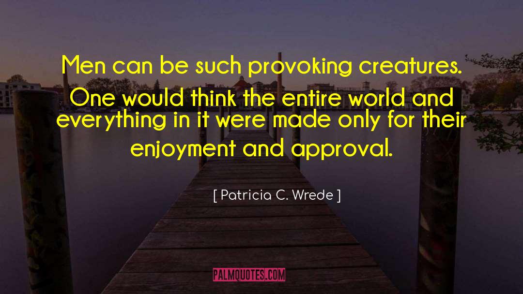 Think For Yourself quotes by Patricia C. Wrede