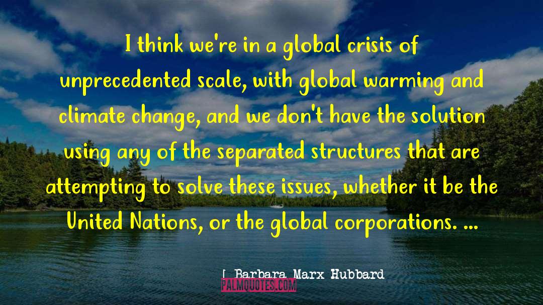 Think Global Act Local quotes by Barbara Marx Hubbard