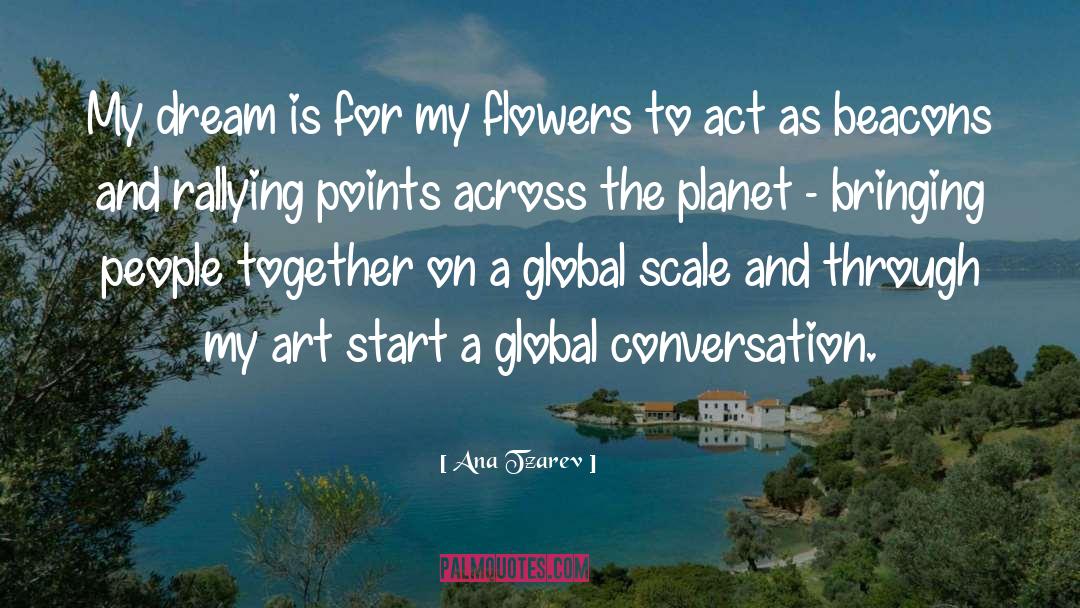 Think Global Act Local quotes by Ana Tzarev