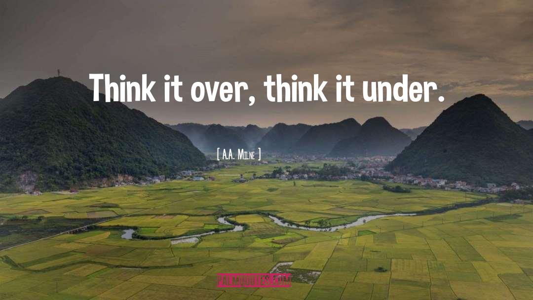 Think It quotes by A.A. Milne