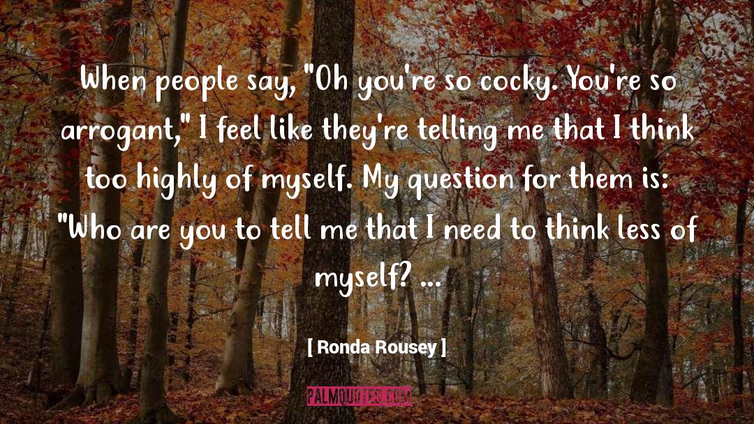 Think Less quotes by Ronda Rousey
