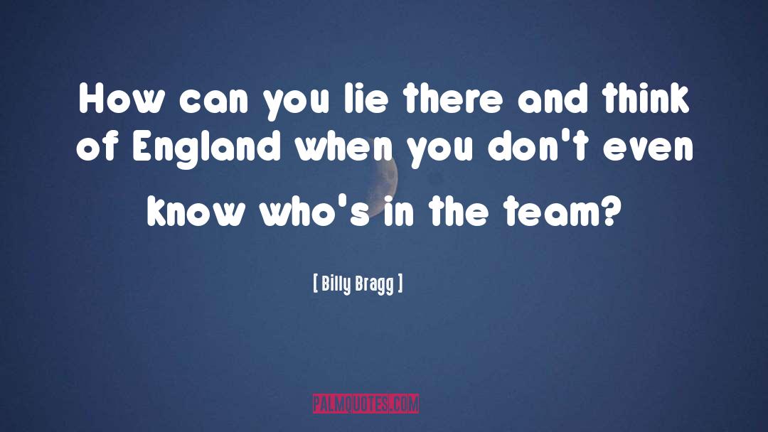 Think Of England quotes by Billy Bragg
