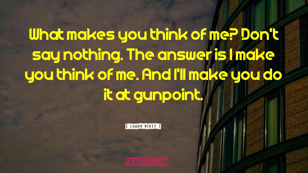 Think Of Me quotes by Jarod Kintz