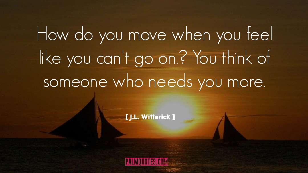 Think Of Someone quotes by J.L. Witterick