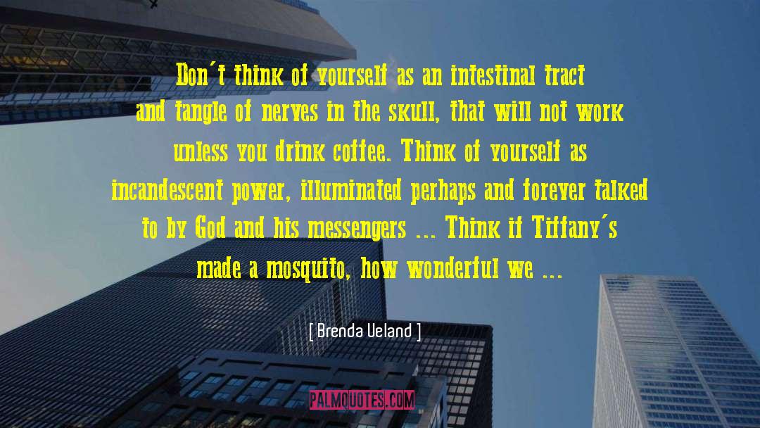 Think Of Yourself quotes by Brenda Ueland