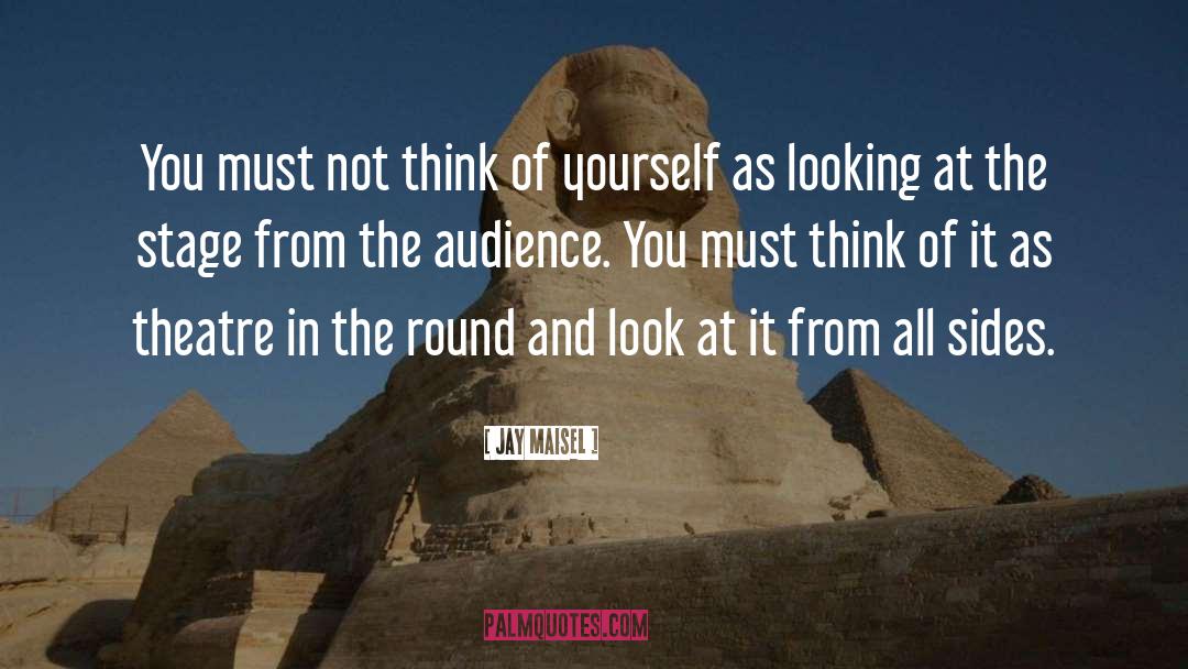 Think Of Yourself quotes by Jay Maisel