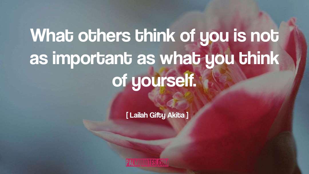 Think Of Yourself quotes by Lailah Gifty Akita