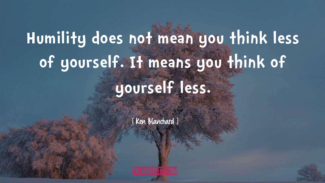 Think Of Yourself quotes by Ken Blanchard