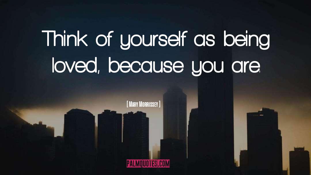 Think Of Yourself quotes by Mary Morrissey
