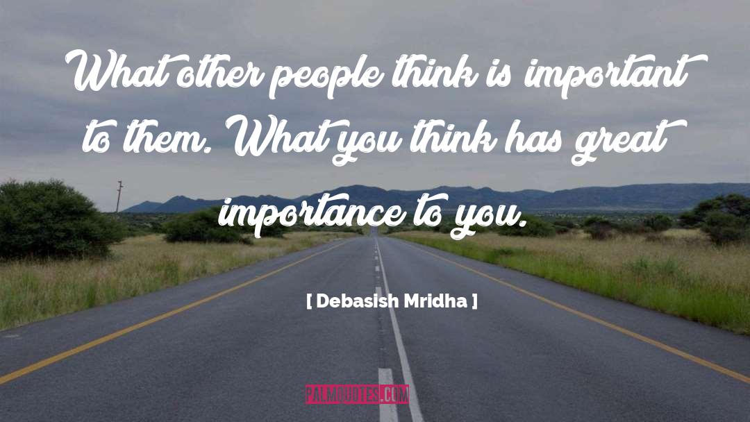 Think Of Yourself quotes by Debasish Mridha