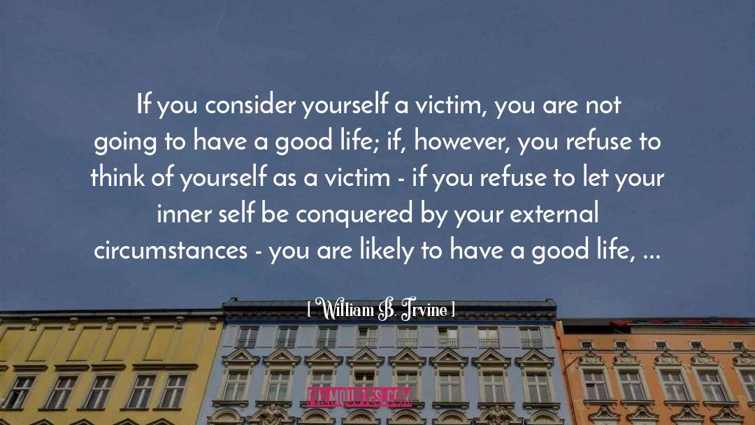 Think Of Yourself quotes by William B. Irvine