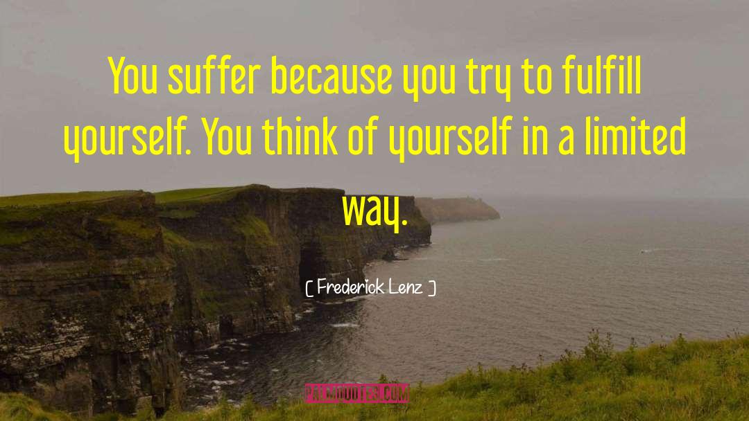 Think Of Yourself quotes by Frederick Lenz