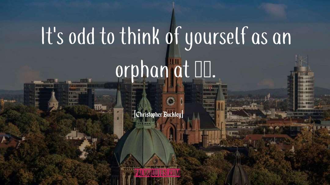 Think Of Yourself quotes by Christopher Buckley