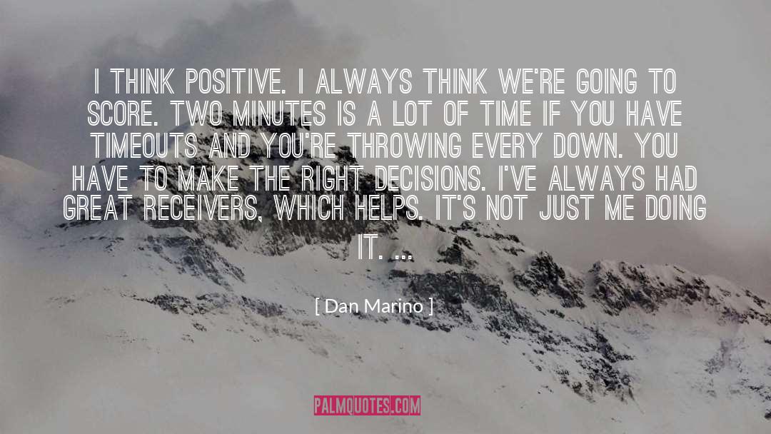 Think Positive quotes by Dan Marino