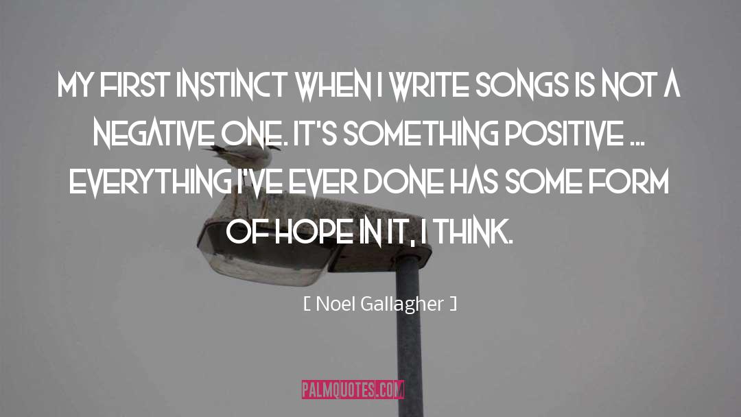 Think Positive quotes by Noel Gallagher