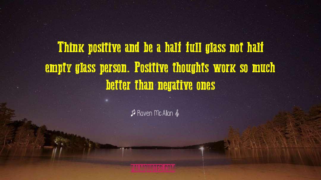 Think Positive quotes by Raven McAllan