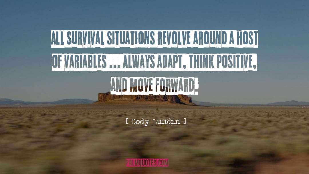 Think Positive quotes by Cody Lundin