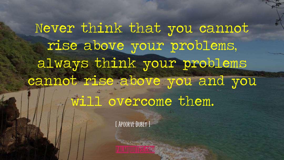 Think Positive quotes by Apoorve Dubey
