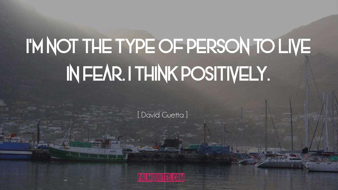 Think Positively quotes by David Guetta