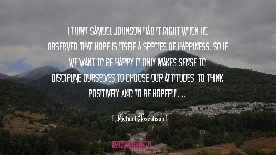 Think Positively quotes by Michael Josephson