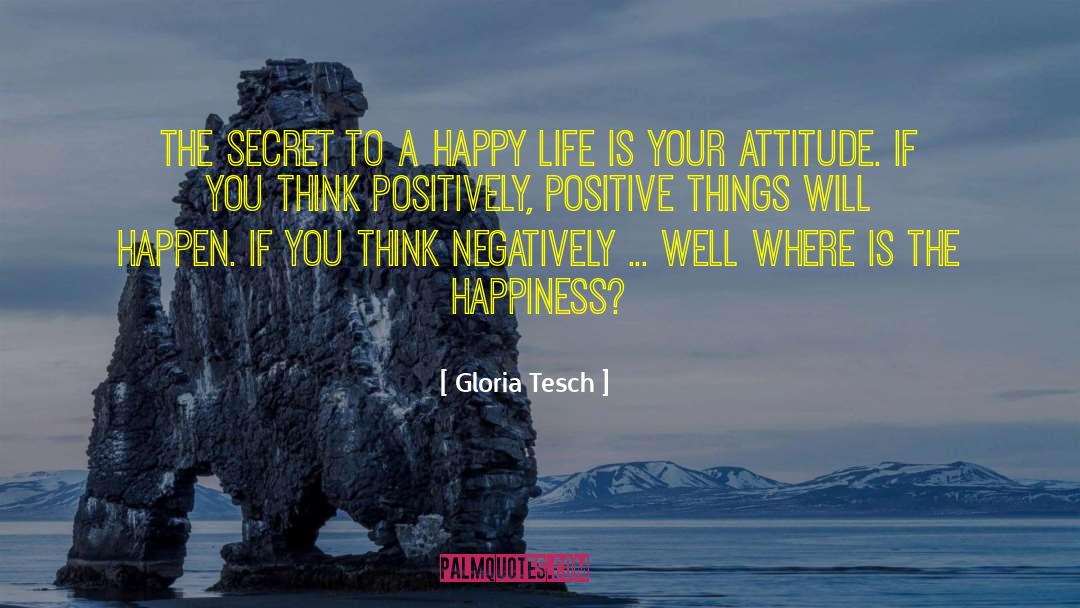 Think Positively quotes by Gloria Tesch