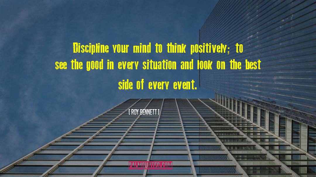 Think Positively quotes by Roy Bennett