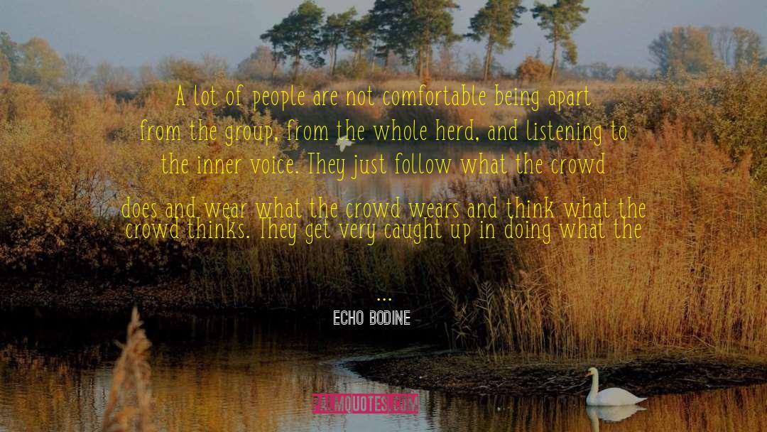 Think They Are Better quotes by Echo Bodine