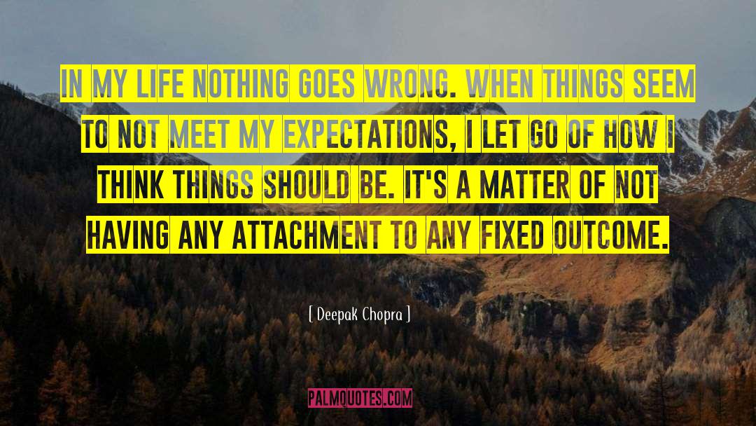 Think Things quotes by Deepak Chopra