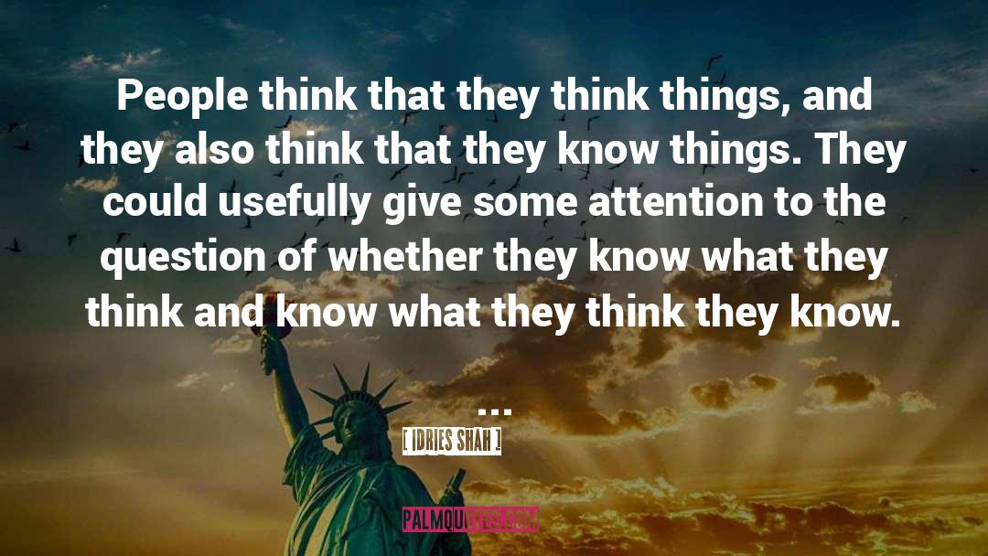 Think Things quotes by Idries Shah