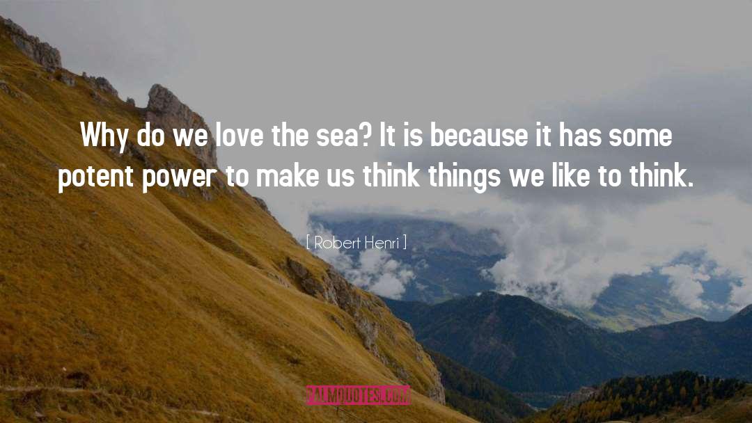 Think Things quotes by Robert Henri