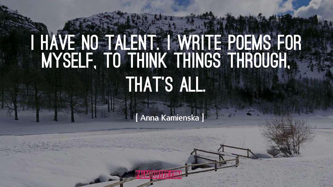 Think Things quotes by Anna Kamienska