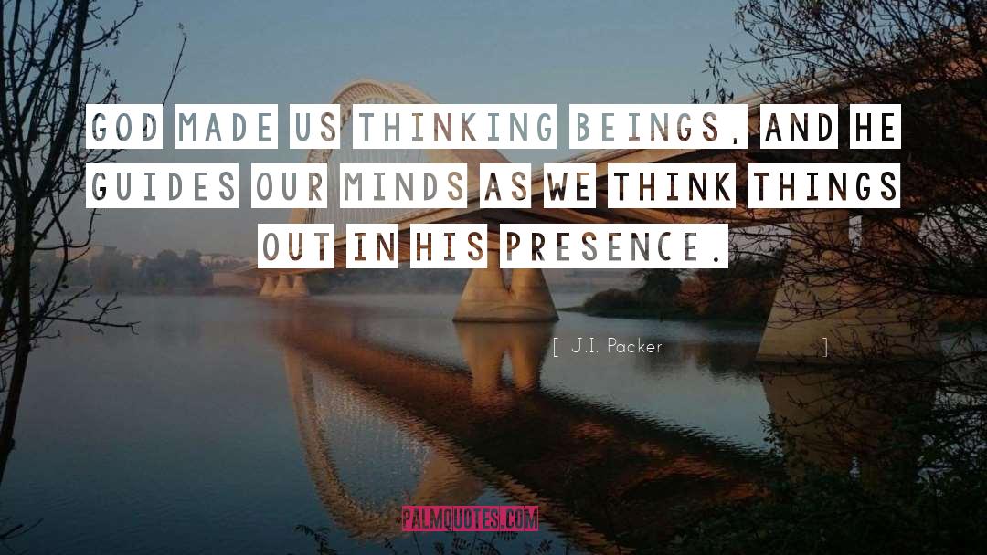 Think Things quotes by J.I. Packer