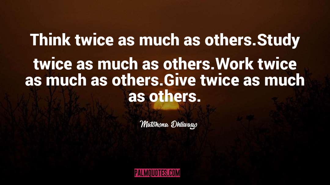 Think Twice quotes by Matshona Dhliwayo