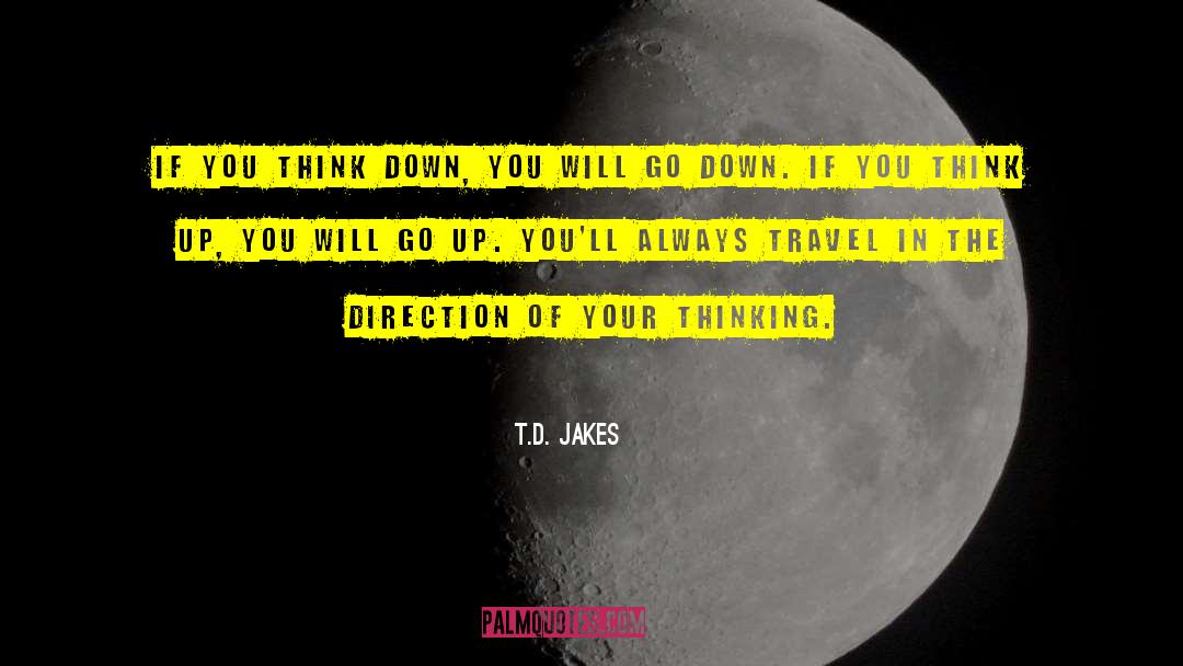 Think Up quotes by T.D. Jakes