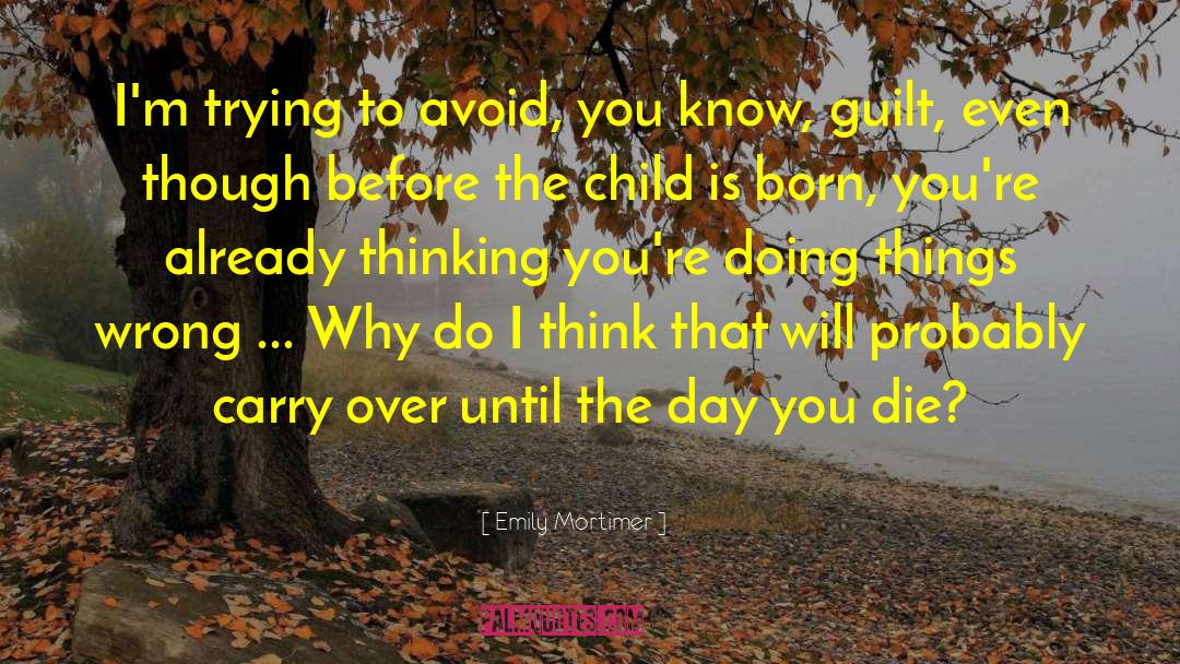 Think You Know Someone quotes by Emily Mortimer