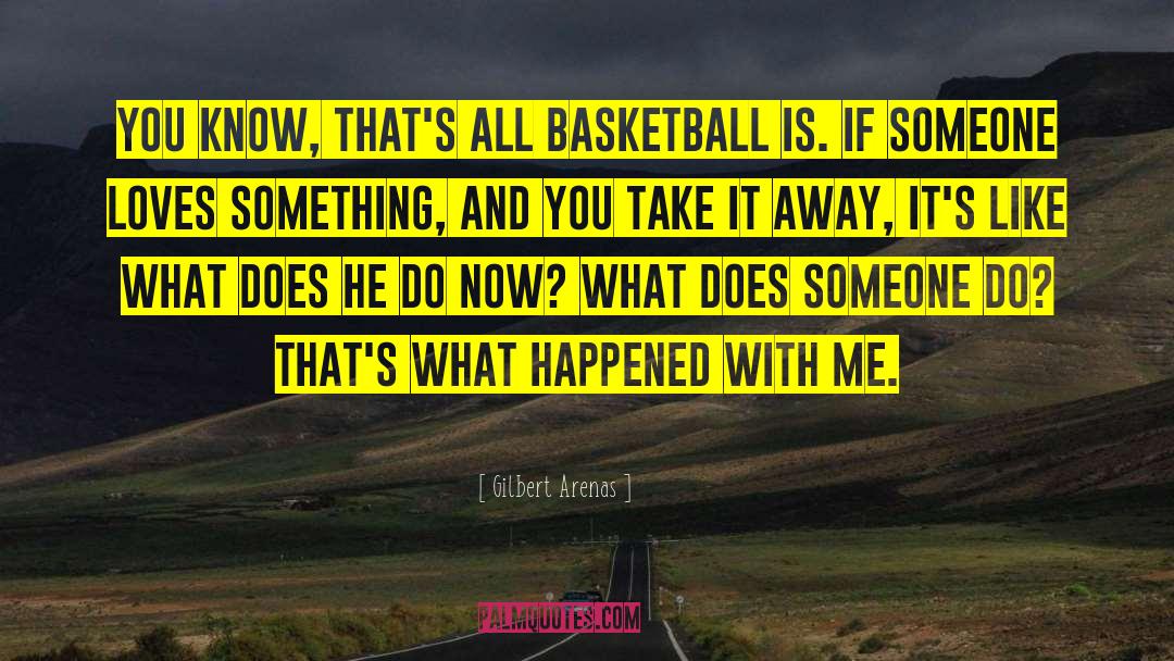 Think You Know Someone quotes by Gilbert Arenas