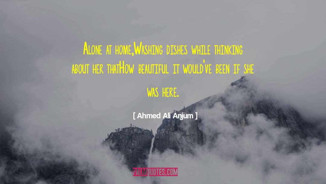 Thinking About Her quotes by Ahmed Ali Anjum
