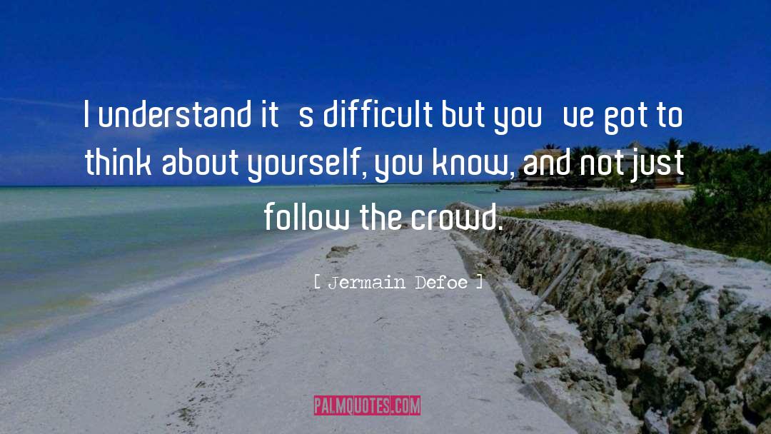 Thinking About Yourself quotes by Jermain Defoe