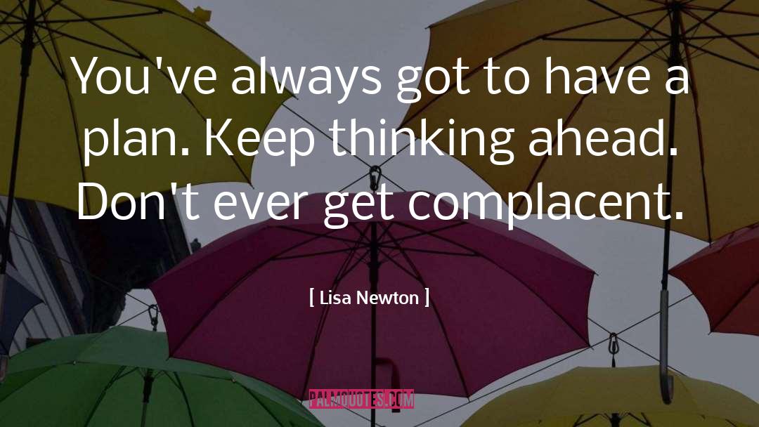 Thinking Ahead quotes by Lisa Newton