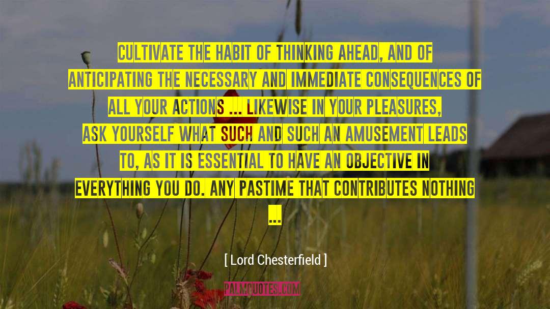 Thinking Ahead quotes by Lord Chesterfield