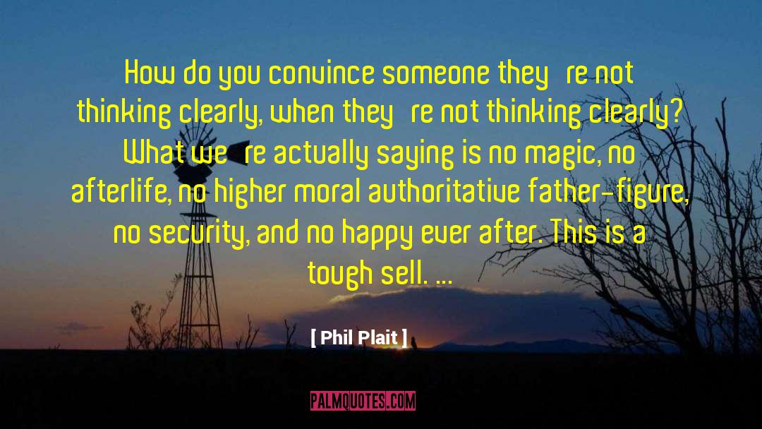 Thinking Clearly quotes by Phil Plait