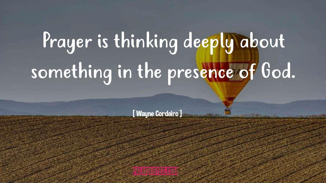 Thinking Deeply quotes by Wayne Cordeiro