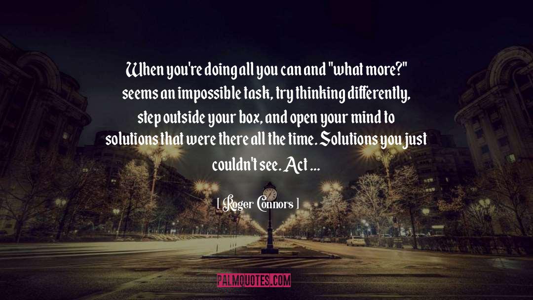 Thinking Differently quotes by Roger Connors