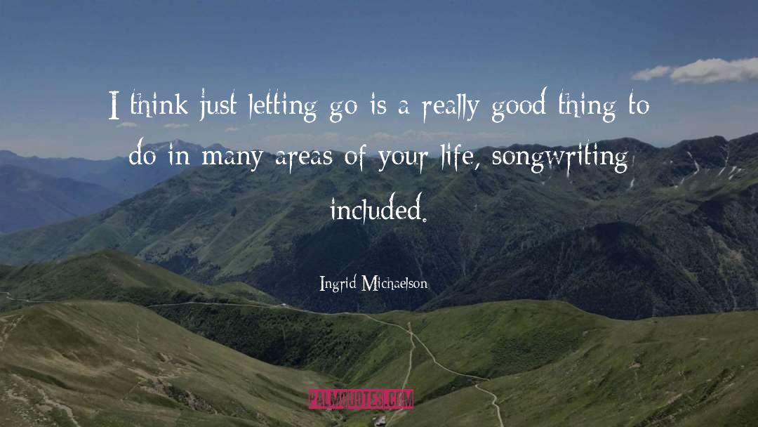 Thinking Good quotes by Ingrid Michaelson